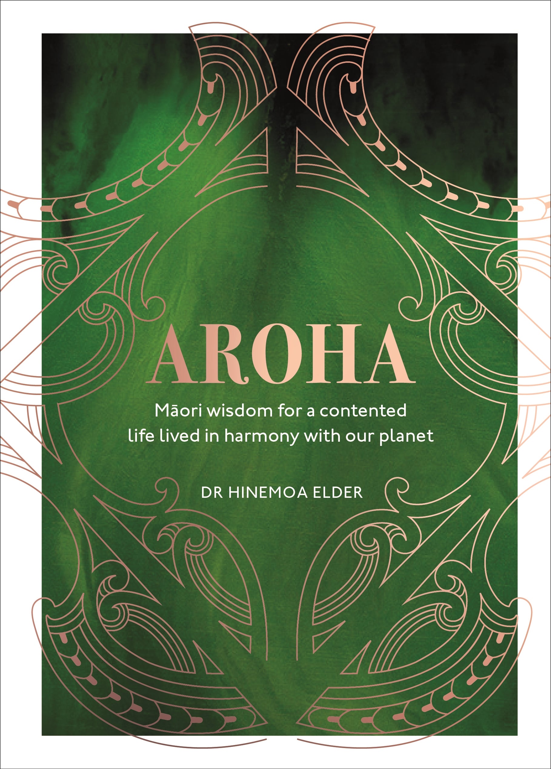 Aroha: Maori Wisdom for a Contented Life