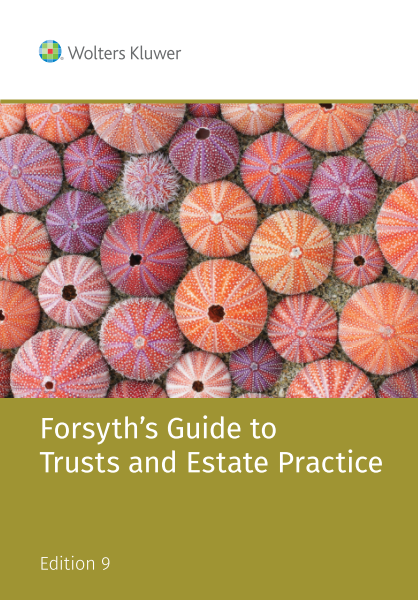Forsythes Guide to trusts and Estate Practice (9th ed)